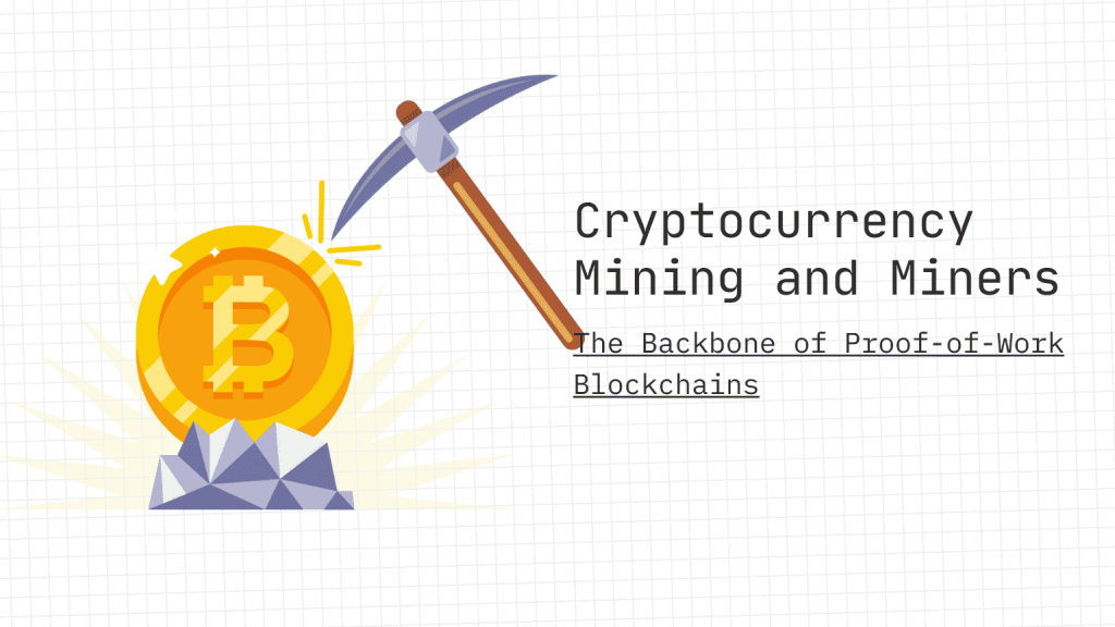 Cryptocurrency Mining and Miners